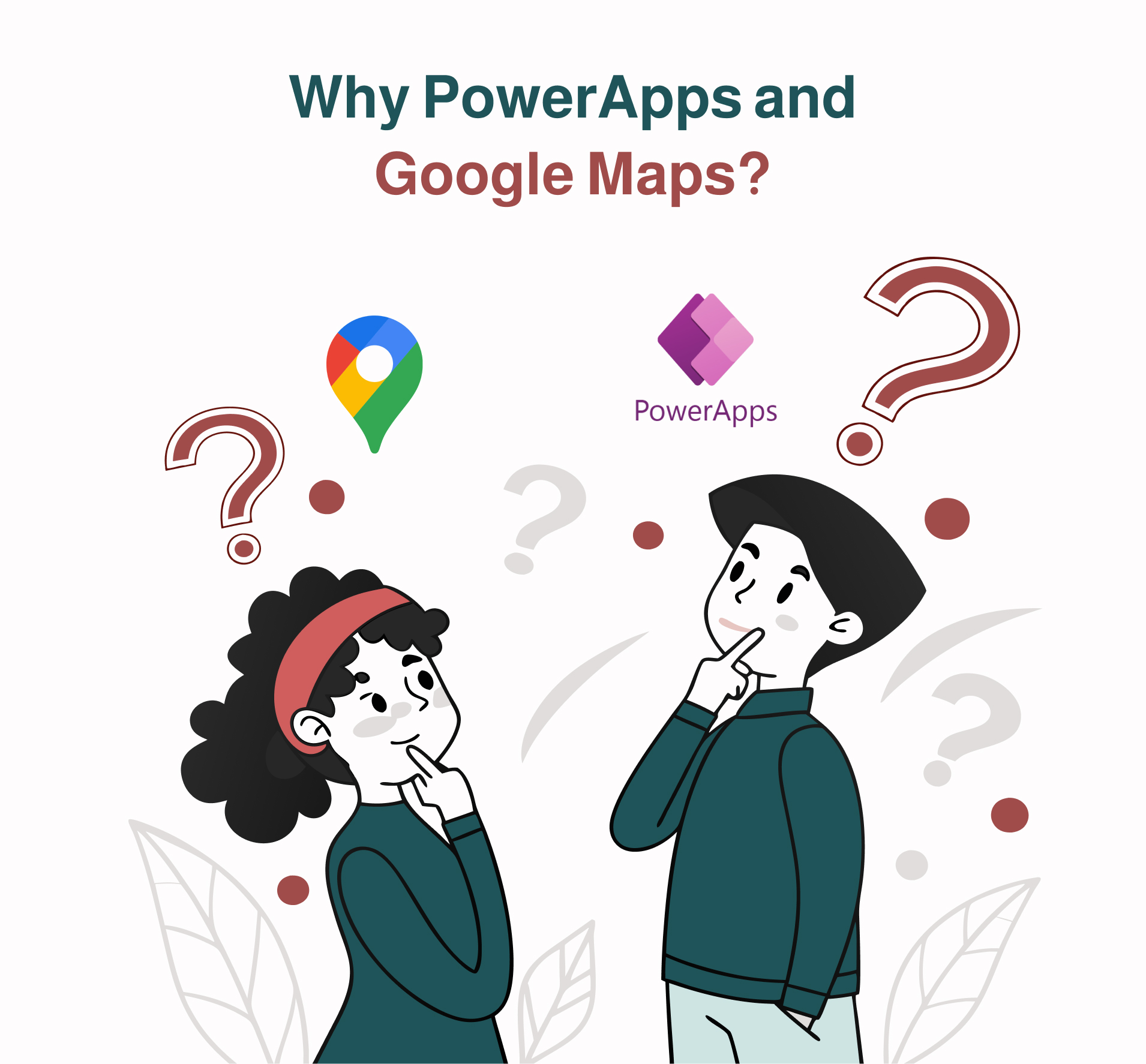 why-Integrate-Google-Map-with-PowerApps